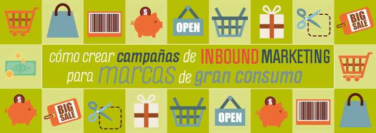 Claves de Inbound Marketing para marcas de gran consumo