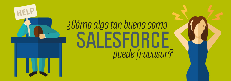 Cómo algo tan bueno como Salesforce puede fracasar