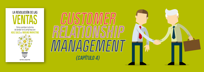 Customer relationship management (capítulo 4 del libro "La revolución de las ventas")