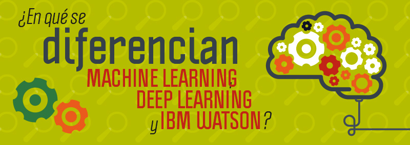 diferencias-machine-learning-deep-learning-e-ibm-watson