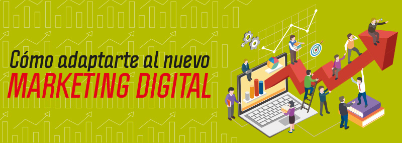 como-adaptarte-al-nuevo-marketing-digital