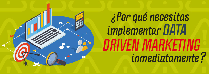 por-que-necesitas-implementar-data-driven-marketing-inmediatamente