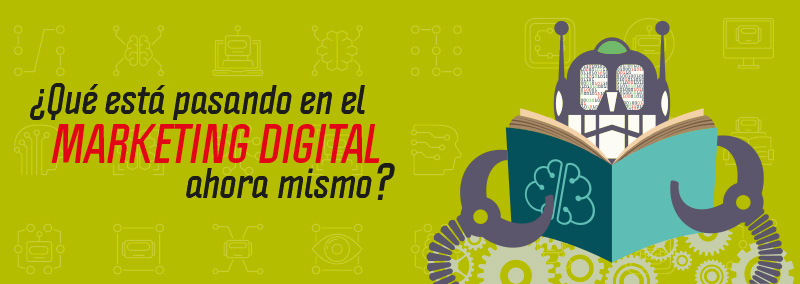 que-esta-pasando-en-el-marketing-digital-ahora-mismo