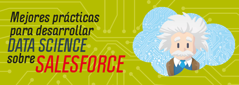 mejores-practicas-para-desarrollar-data-science-sobre-salesforce