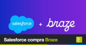 Salesforce compra Braze: qué es Braze y qué cambia para Marketing Cloud